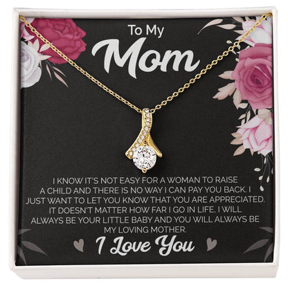 To My Mom - Alluring Beauty Necklace (It's Not Easy)