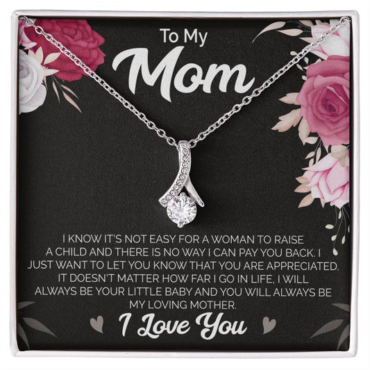 To My Mom - Alluring Beauty Necklace (It's Not Easy)